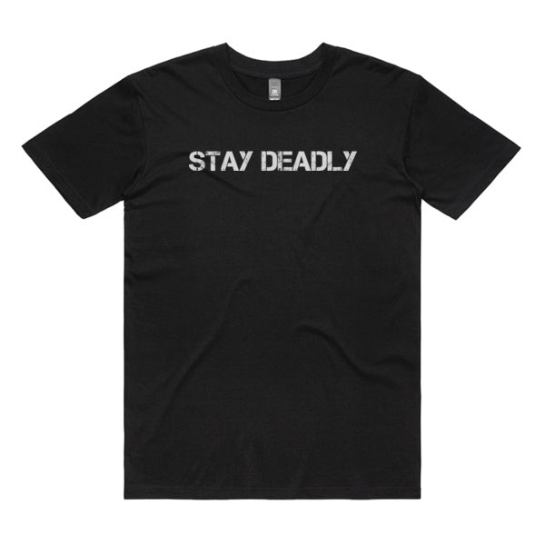 Stay Deadly T-Shirt